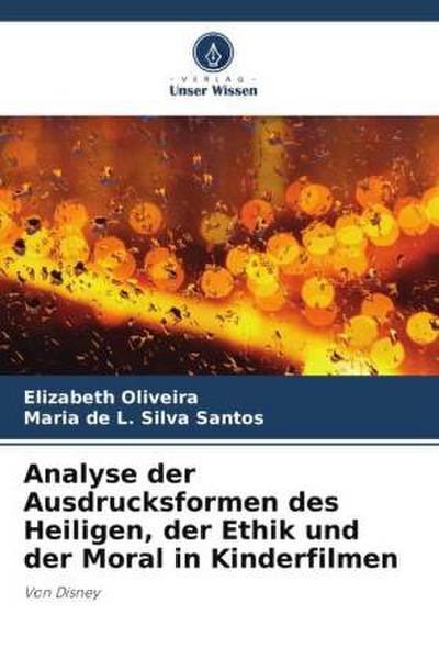 Analyse der Ausdrucksformen des Heiligen, der Ethik und der Moral in Kinderfilmen