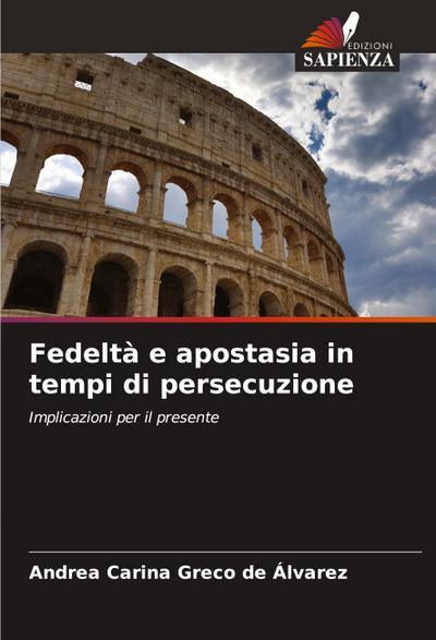 Fedeltà e apostasia in tempi di persecuzione