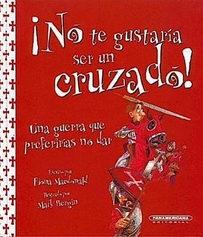 No Te Gustaria Ser un Cruzado!: Una Guerra Que Preferirias No Dar