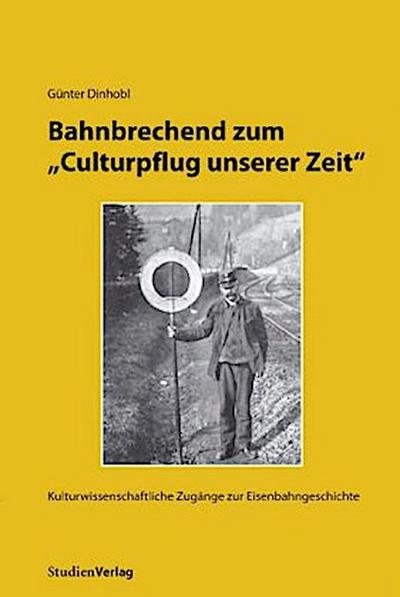 Bahnbrechend zum "Culturpflug unserer Zeit"