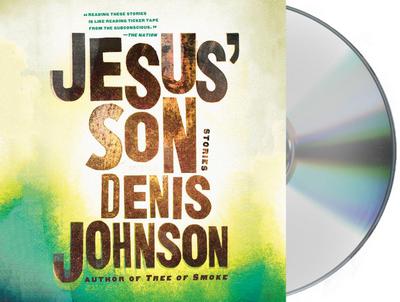Jesus’ Son: Stories