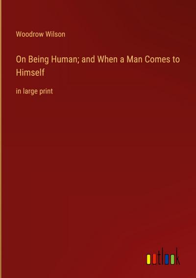 On Being Human; and When a Man Comes to Himself