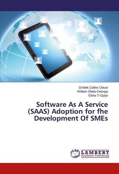Software As A Service (SAAS) Adoption for fhe Development Of SMEs