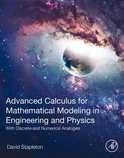 Advanced Calculus for Mathematical Modeling in Engineering and Physics