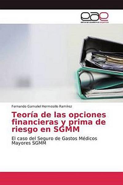 Teoría de las opciones financieras y prima de riesgo en SGMM