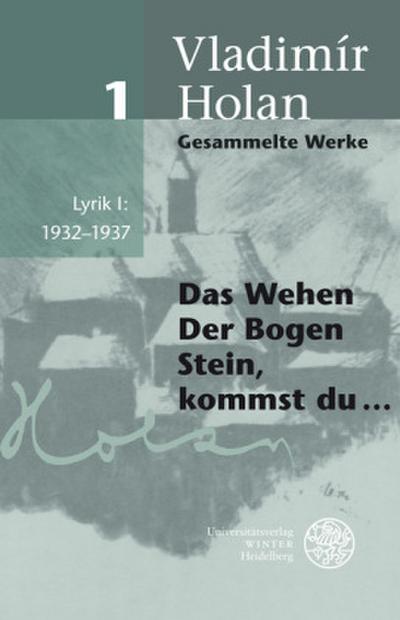 Gesammelte Werke / Lyrik I: 1932-1937. Tl.1