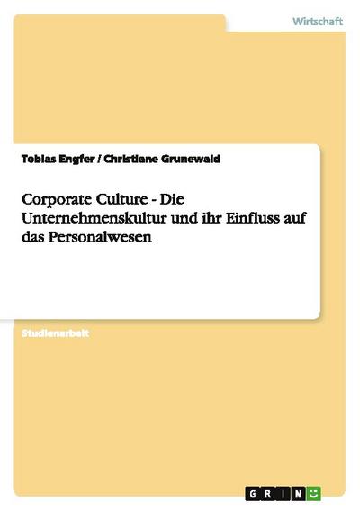 Corporate Culture - Die Unternehmenskultur und ihr Einfluss auf das Personalwesen