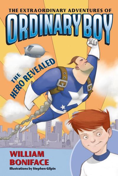 The Extraordinary Adventures of Ordinary Boy, Book 1: The Hero Revealed