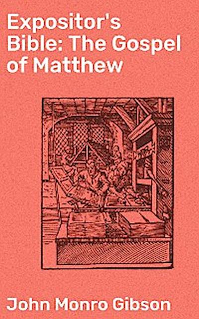 Expositor’s Bible: The Gospel of Matthew