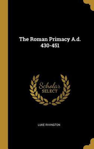 The Roman Primacy A.d. 430-451
