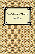 Foxe’s Book of Martyrs
