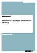 Theoretische Grundlagen systematischer Beratung