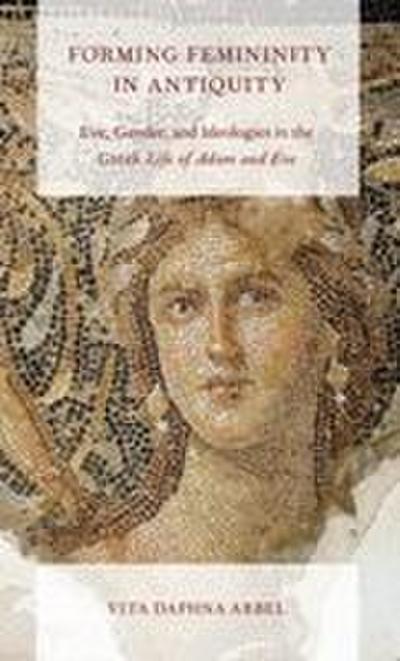 Forming Femininity in Antiquity