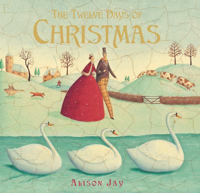 The Twelve Days of Christmas - Alison Jay