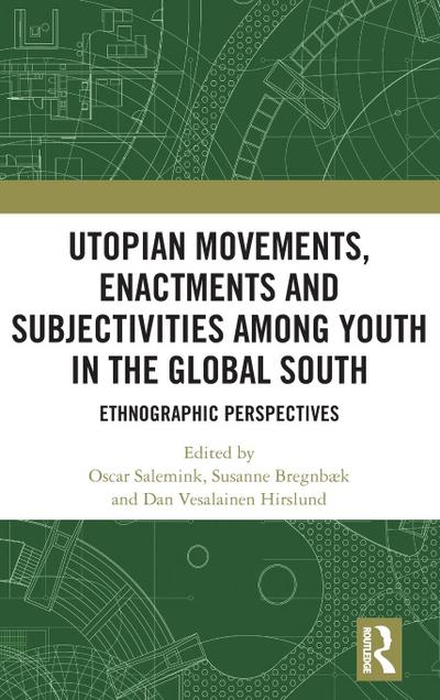 Utopian Movements, Enactments and Subjectivities among Youth in the Global South