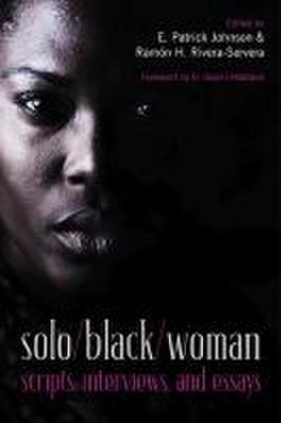 Solo/Black/Woman: Scripts, Interviews, and Essays [With DVD]