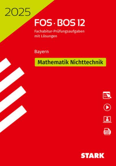 STARK Abiturprüfung FOS/BOS Bayern 2025 - Mathematik Nichttechnik 12. Klasse, m. 1 Buch, m. 1 Beilage