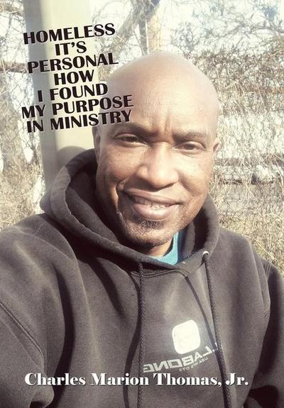 Homeless It’s Personal How I Found My Purpose in Ministry