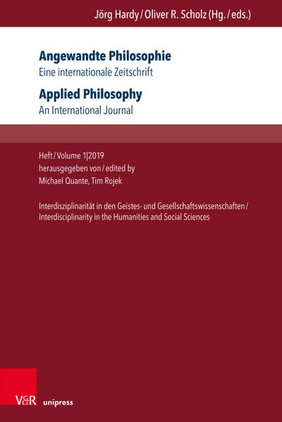 Angewandte Philosophie. Eine internationale Zeitschrift / Applied Philosophy. An International Journal: Heft/Volume 1,2019: Interdisziplinarität in ... in the Humanities and Social Sciences