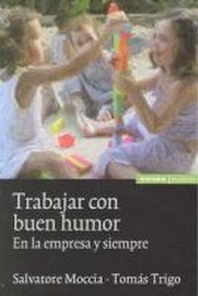 Trabajar con buen humor : en la empresa y siempre