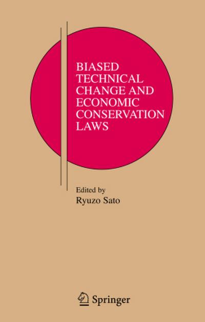 Biased Technical Change and Economic Conservation Laws