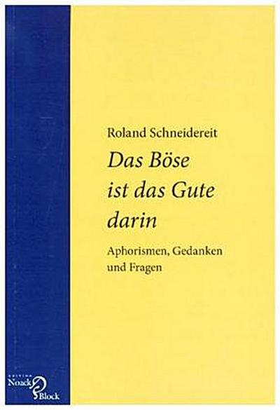 Das Böse ist das Gute darin