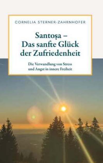 Santosa - Das sanfte Glück der Zufriedenheit