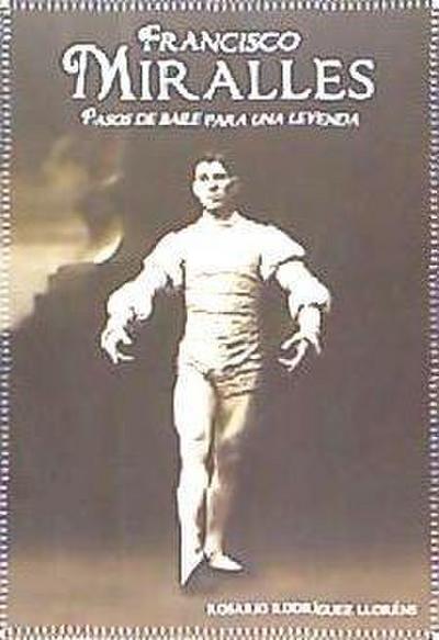 Francisco Miralles : pasos de baile para una leyenda