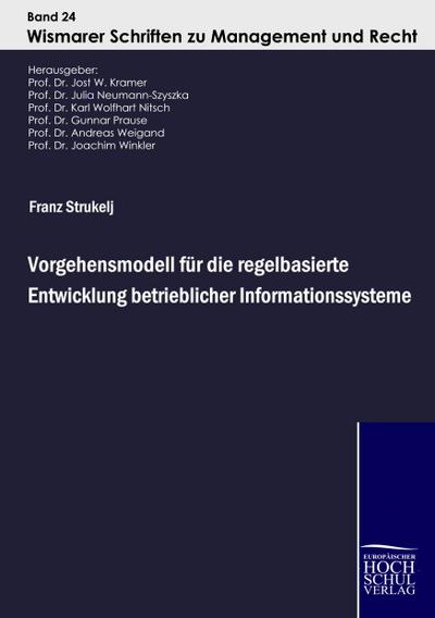 Vorgehensmodell für die regelbasierte Entwicklung betrieblicher Informationssysteme