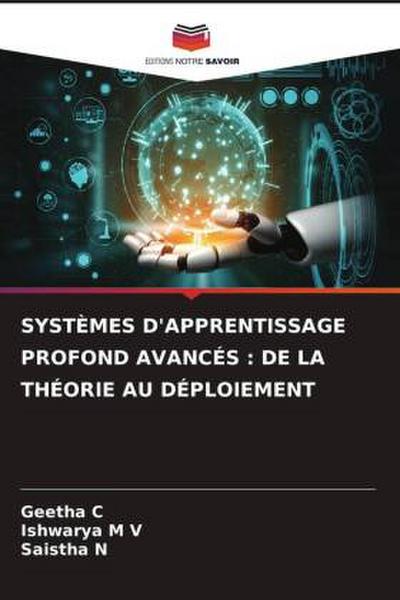 SYSTÈMES D’APPRENTISSAGE PROFOND AVANCÉS : DE LA THÉORIE AU DÉPLOIEMENT