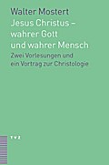 Jesus Christus - wahrer Gott und wahrer Mensch