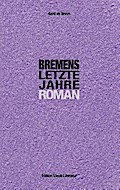 Bremens letzte Jahre
