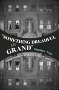 ’Something Dreadful and Grand’