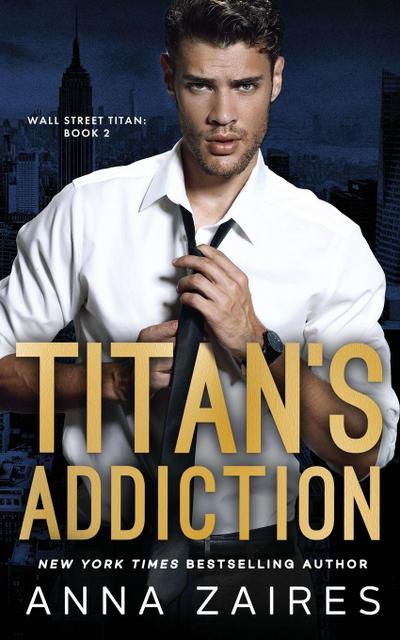 Titan’s Addiction (Wall Street Titan Book 2)