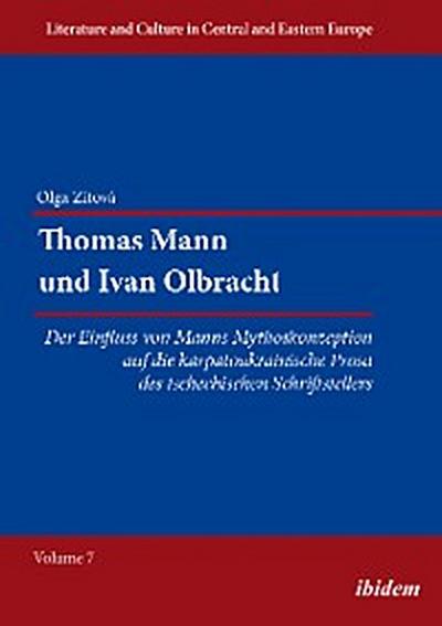 Thomas Mann und Ivan Olbracht. Der Einfluss von Manns Mythoskonzeption auf die karpatoukrainische Prosa des tschechischen Schriftstellers