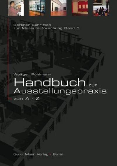 Handbuch zur Ausstellungspraxis von A-Z