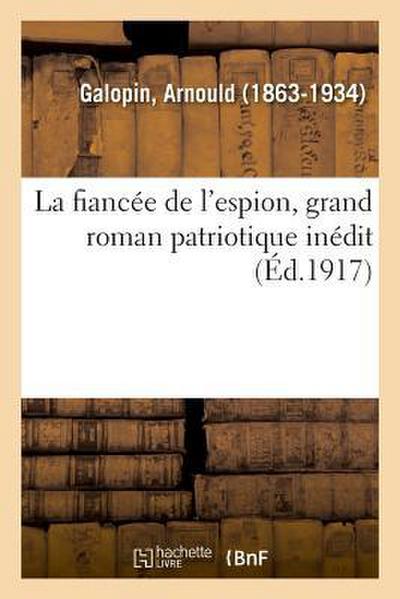 La fiancée de l’espion, grand roman patriotique inédit
