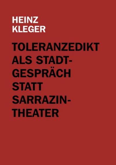 Toleranzedikt als Stadtgespräch statt Sarrazin-Theater