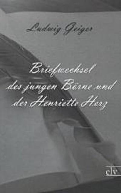 Briefwechsel des jungen Börne und der Henriette Herz
