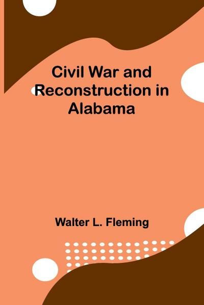Civil War And Reconstruction In Alabama