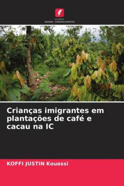 Crianças imigrantes em plantações de café e cacau na IC - Koffi Justin Kouassi