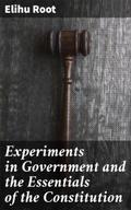 Experiments in Government and the Essentials of th