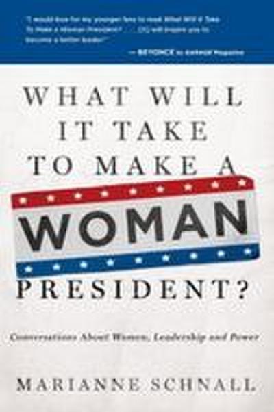 What Will It Take to Make a Woman President?