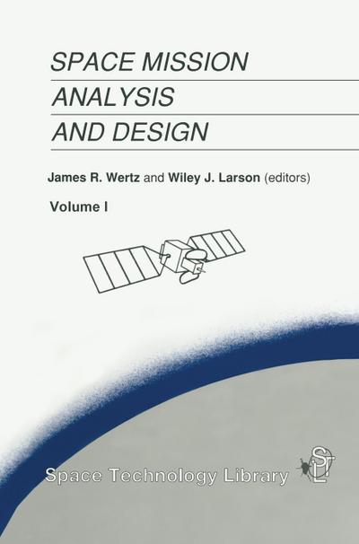 Space Mission Analysis and Design (Space Technology Library (2), Band 2)
