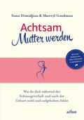 Achtsam Mutter werden von Sona Dimidjian | Ebook