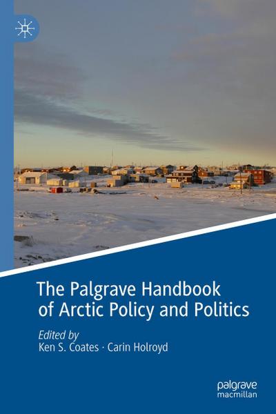The Palgrave Handbook of Arctic Policy and Politics