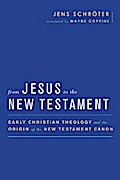 From Jesus to the New Testament