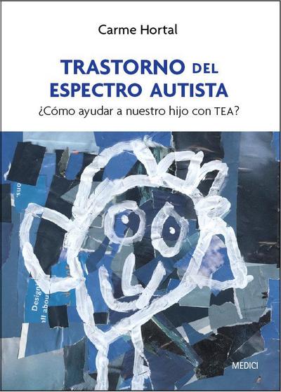 Transtorno del espectro autista : ¿cómo ayudar a nuestro hijo con TEA?