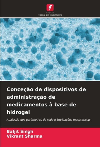 Conceção de dispositivos de administração de medicamentos à base de hidrogel