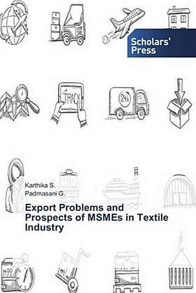 Export Problems and Prospects of MSMEs in Textile Industry